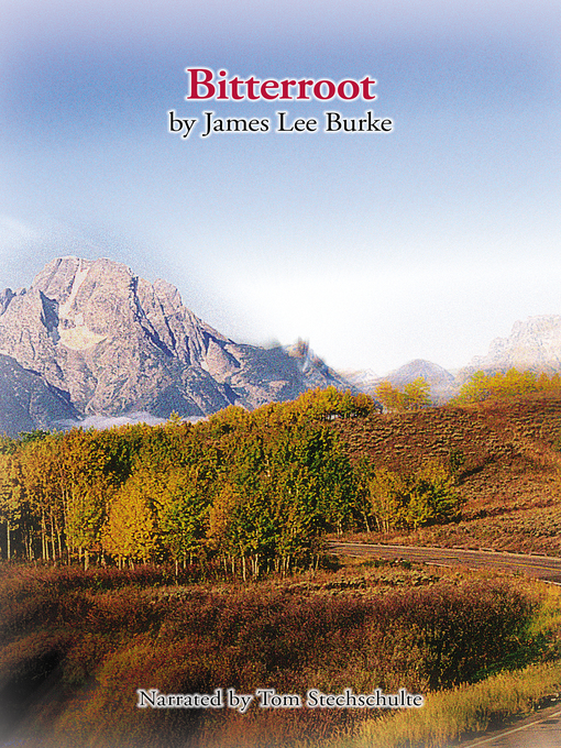 Title details for Bitterroot by James Lee Burke - Available